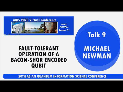AQIS '20: Michael Newman, Funcionamiento tolerante a fallos de un Qubit codificado con Bacon-Shor